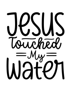 Calcomanía Cristiana Genérico - Jesús Tocó Mi Agua - Vinilo Impermeable