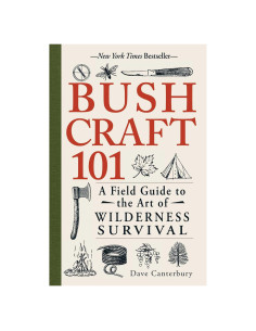 Bushcraft 101: A Field Guide to the Art of Wilderness Survival (Bushcraft Survival Skills Series)