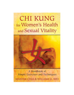 Chi Kung for Women's Health and Sexual Vitality: A Handbook of Simple Exercises and Techniques