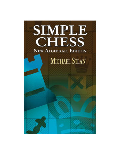 Simple Chess: New Algebraic Edition (Dover Chess)