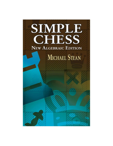Simple Chess: New Algebraic Edition (Dover Chess)