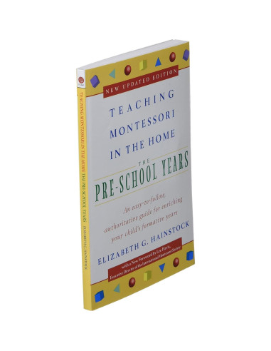 Teaching Montessori in the Home: Pre-School Years: The Pre-School Years
