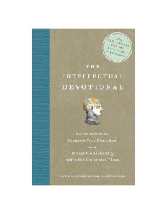 The Intellectual Devotional: Revive Your Mind, Complete Your Education, and Roam Confidently with the Cultured Class