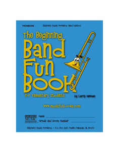 The Beginning Band Fun Book (Trombone): for Elementary Students (The Beginning Band Fun Book for Elementary Students)