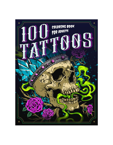 100 Tattoos: A Tattoo Coloring Book for Adults with Beautiful Tattoo Designs for Stress Relief, Relaxation, and Creativity