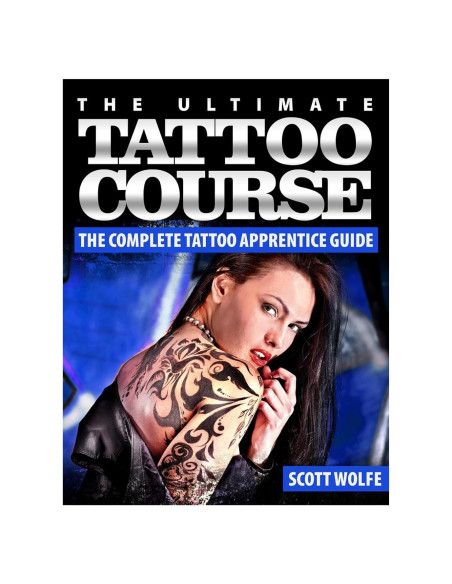 The Ultimate Tattoo Course: The Complete Tattoo Apprentice Guide