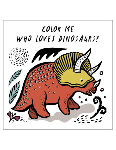 Color Me: Who Loves Dinosaurs?: Watch Me Change Color in Water (Wee Gallery Bath Books, 5)