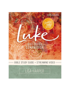Luke Bible Study Guide plus Streaming Video: Gut-Level Compassion (Beautiful Word Bible Studies)
