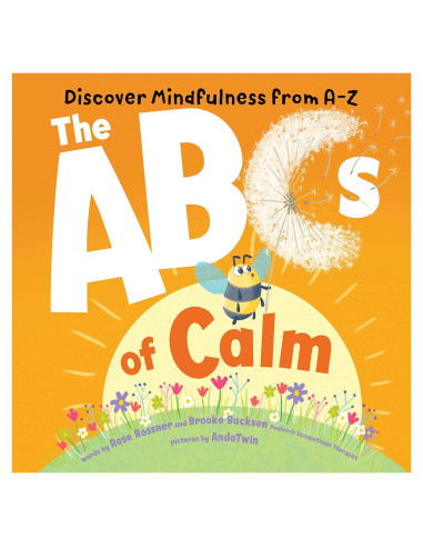 The ABCs of Calm: Discover Mindfulness from A-Z and Breathe Away Anxiety for Babies and Toddlers