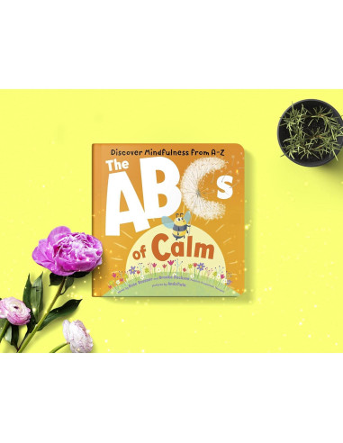 The ABCs of Calm: Discover Mindfulness from A-Z and Breathe Away Anxiety for Babies and Toddlers