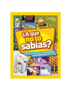 ¿A que no lo sabías?: Hechos fascinantes, sorprendentes e increíblemente divertidos