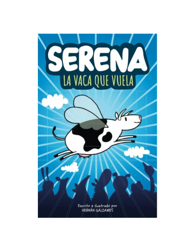 Serena, la vaca que vuela: Cómic para niñas y niños de 6 a 12 años. 96 páginas. Interior en blanco y negro. (Spanish Edition)