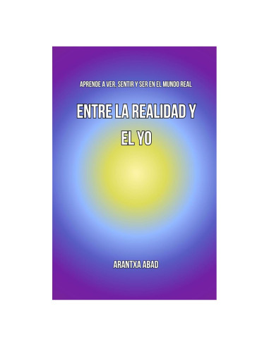 Entre la realidad y el Yo (Spanish Edition)