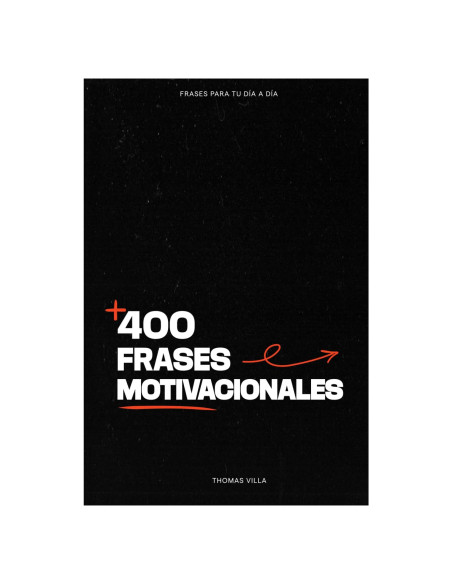 Más de 400 frases motivacionales: Motivacion, autoayuda, emprendimiento para tu día a día (Spanish Edition) Más de 400 frases motivacionales: Motivacion, autoayuda, emprendimiento para tu día a día (Spanish Edition)