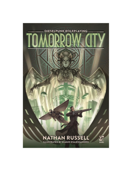 Tomorrow City: Dieselpunk Roleplaying (Osprey Roleplaying) Tomorrow City: Dieselpunk Roleplaying (Osprey Roleplaying)