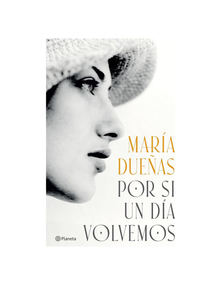 Por si un día volvemos (Novela histórica) / If One Day We Come Together (A Historical Novel) (Spanish Edition) Por si un día volvemos (Novela histórica) / If One Day We Come Together (A Historical Novel) (Spanish Edition)