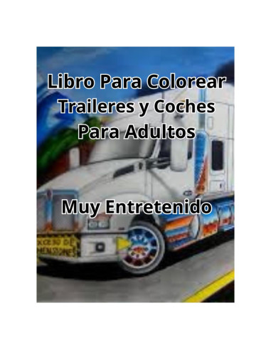 Libro Para Colorear Tráiler y Coches para Adultos (Spanish Edition)
