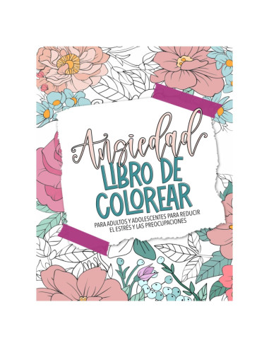 Ansiedad - Libro de colorear para adultos y adolescentes para reducir el estrés y las preocupaciones (Spanish Edition)