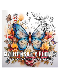 Mariposas y flores: Libro de colorear para adultos con 60 bocetos de flores y mariposas. (Spanish Edition)