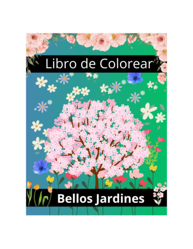 Libro para colorear Jardines - 100 páginas de puro color - Relajación (Spanish Edition)