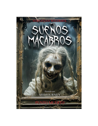 SUEÑOS MACABROS: Historias de terror ilustradas basadas en sueños lúcidos macabros (Spanish Edition)