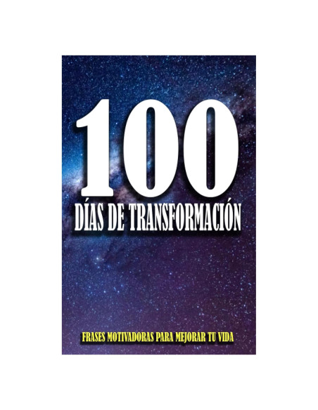 100 Días de Transformación: Libro Motivacional en Español