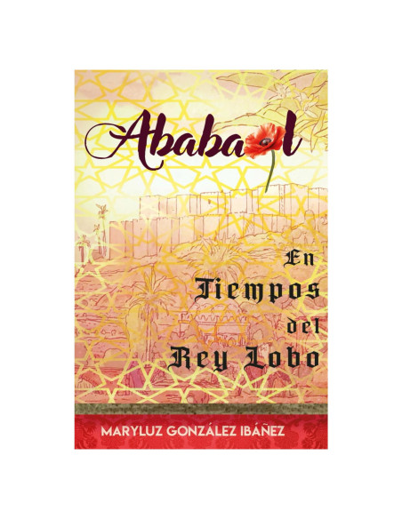 Ababaol. En tiempos del Rey Lobo: Una novela histórica ambientada en la Murcia del siglo XII (Spanish Edition)