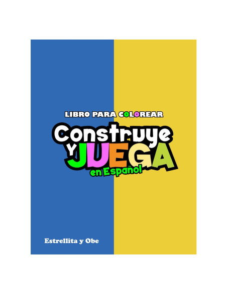 Libro para colorear Construye y Juega: Construye y Juega en Español (Spanish Edition)