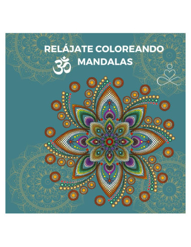 RELÁJATE COLOREANDO MANDALAS: Libro de colorear para adultos (Spanish Edition)