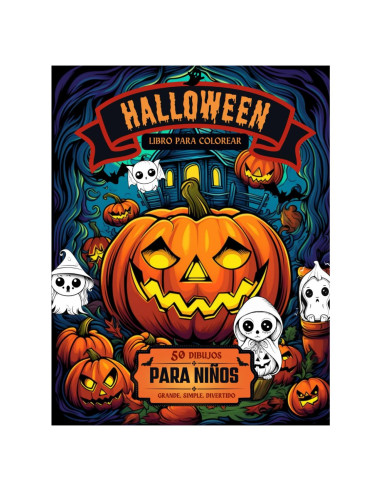 Halloween libro para colorear 50 dibujos para niños: Grande, simple y divertido (Spanish Edition)
