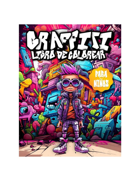 Graffiti Libro de Colorear para Niños: 50 Ilustraciones y Dibujos Geniales Con Graffiti Arte Callejero (Spanish Edition)