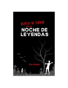 Relatos de terror para una Noche de Leyendas (Spanish Edition)