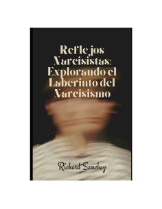 Reflejos Narcisistas: Explorando el Laberinto del Narcisismo (Spanish Edition)