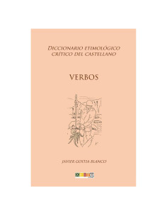 Verbos: Diccionario etimológico crítico del Castellano (Spanish Edition)