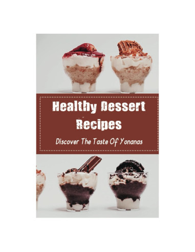 Healthy Dessert Recipes: Discover The Taste Of Yonanas