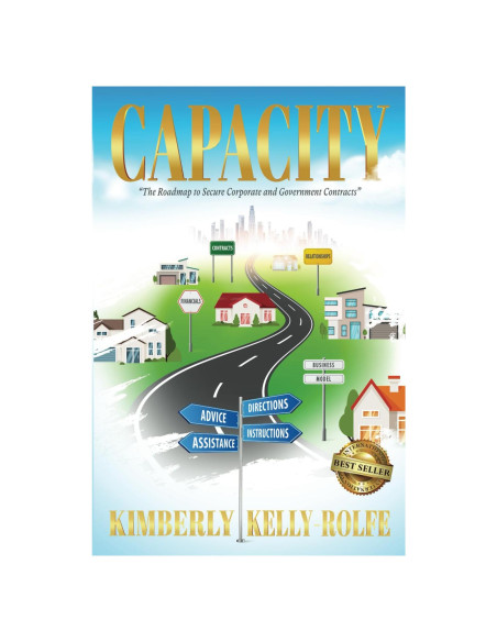 Capacity: The Roadmap to Secure Corporate and Government Contracts Capacity: The Roadmap to Secure Corporate and Government Contracts