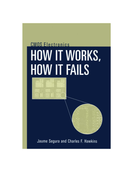 CMOS Electronics: How It Works, How It Fails