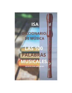 LAS 100 PALABRAS MUSICALES: DICCIONARIO DE MUSICA (Libros ISA) (Spanish Edition)