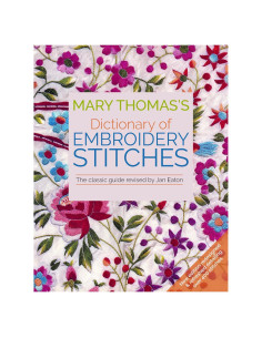 Mary Thomas's Dictionary of Embroidery Stitches: The Classic Guide
