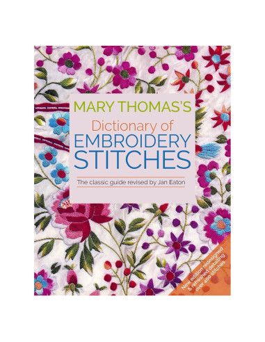 Mary Thomas's Dictionary of Embroidery Stitches: The Classic Guide