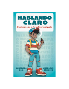Hablando Claro: Diccionario de la Jerga Puertorriqueña (Spanish Edition)