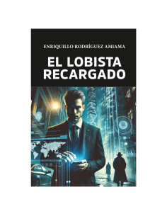 El Lobista Recargado (Spanish Edition)