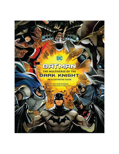 Batman: The Multiverse of the Dark Knight: An Illustrated Guide
