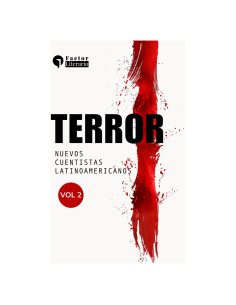 Terror: Nuevos cuentistas latinoamericanos - Volumen 2 (Spanish Edition)