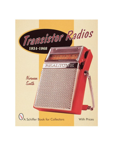Transistor Radios: 1954-1968 (A Schiffer Book for Collectors)