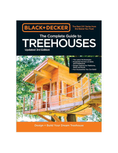 Black & Decker The Complete Photo Guide to Treehouses 3rd Edition: Design and Build Your Dream Treehouse