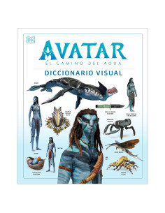 Avatar: El camino del agua. Diccionario visual (Avatar The Way of Water The Visual Dictionary) (Spanish Edition)