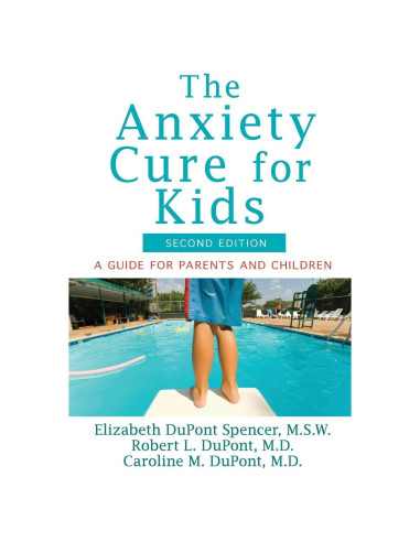 The Anxiety Cure for Kids: A Guide for Parents and Children (Second Edition)