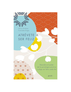 Atrévete a ser feliz / The Courage to Be Happy (Spanish Edition)