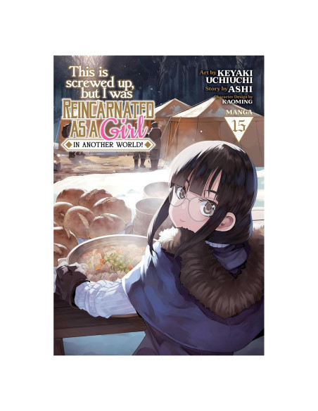 This Is Screwed Up, but I Was Reincarnated as a GIRL in Another World! (Manga) Vol. 15